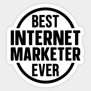 Best Internet Marketer Ever Sticker